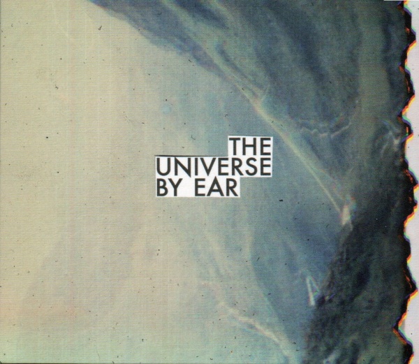 THE UNIVERSE BY EAR "The Universe By Ear" (CD: SIR2197 / LP: SIR4055)