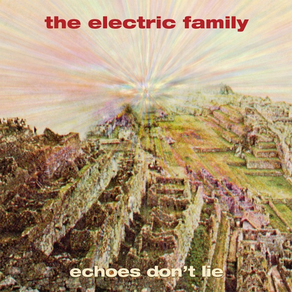 THE ELECTRIC FAMILY "Echoe's Don't Lie" CD, LP (SIR2214/SIR 4066)